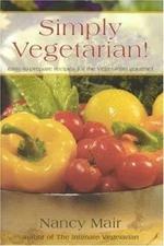 Simply Vegetarian!: Easy-To-Prepare Recipes for the Vegetarian Gourmet