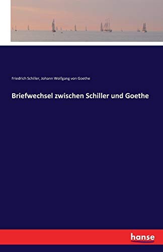 Briefwechsel zwischen Schiller und Goethe, Goethe, von 9783741124600 New<-