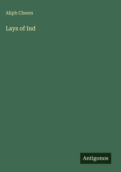 Aliph Cheem | Lays Of Ind | Buch | Englisch (2025) | Antigonos Verlag-image