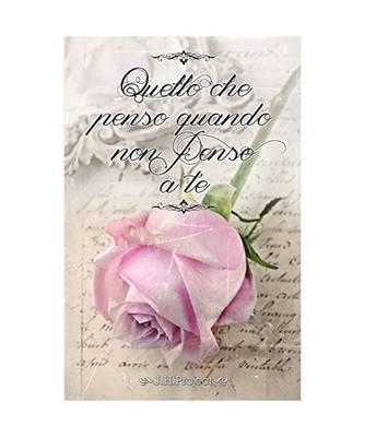 Quello che penso quando non penso a te, J.H. Project