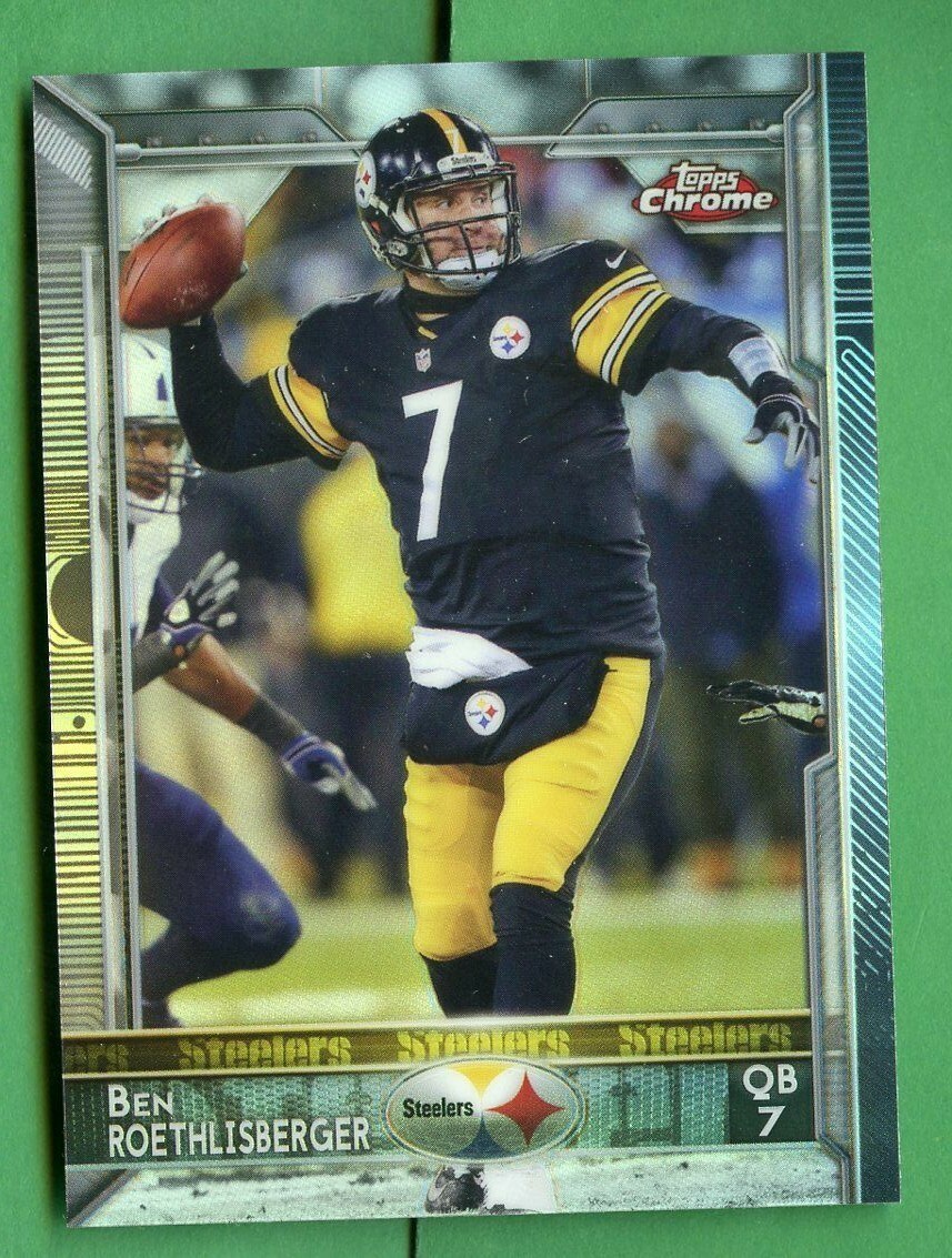 BEN ROETHLISBERGER 2015 TOPPS CHROME REFRACTOR PITTSBURGH STEELERS