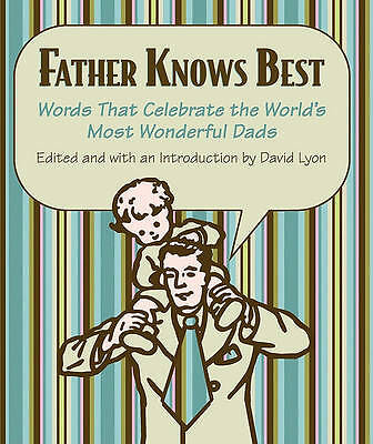 Father Knows Best: Celebrate the World's Most Wonderful Dads by David Lyon (pape