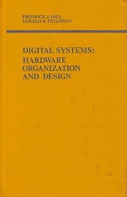 Digital Systems Hardware Organization and Design Hardcover Dave H