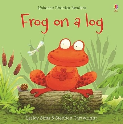 Frog on a Log (Phonics Readers): 1, Lesley Sims