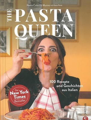 The Pasta Queen: 100 Rezepte und Geschichten aus Italien Nudel-Kochbuch/Nudeln