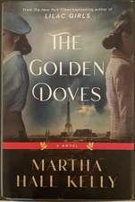 Golden Doves: A Novel by Martha Hall Kelly (2023, Hardcover)