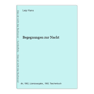 Begegnungen zur Nacht Hans, Leip: