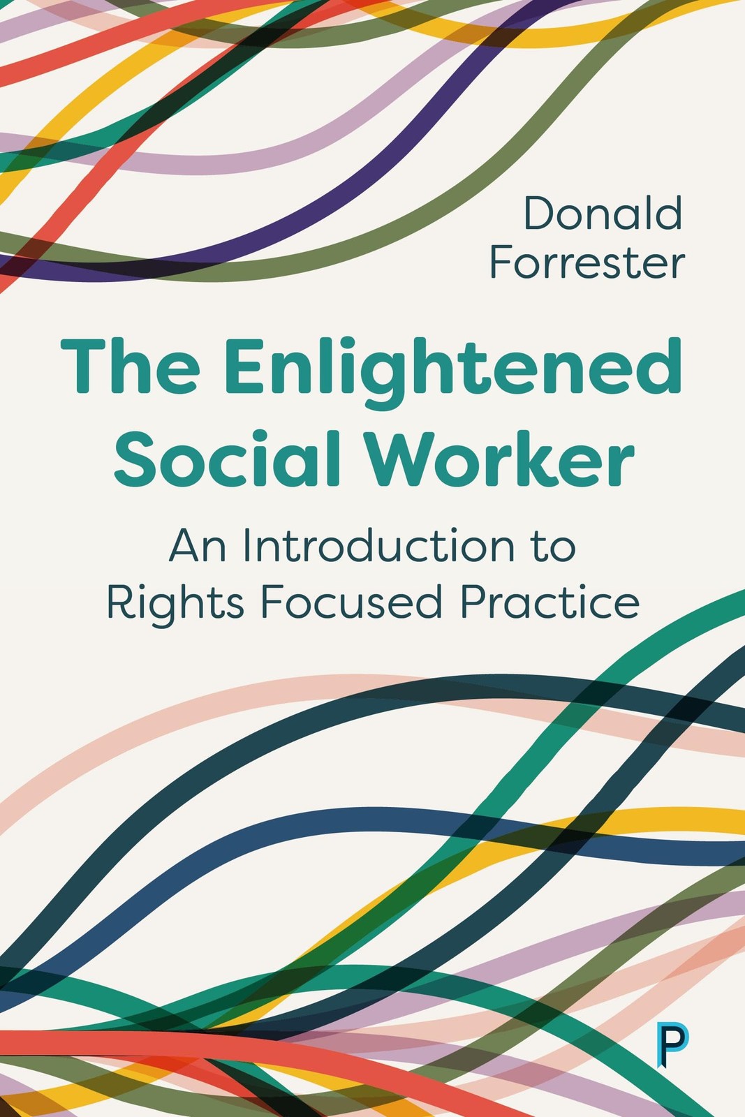 The Enlightened Social Worker : An Introduction To Rights-Focused Practice Donald (Cardiff University) Forrester - Image 4