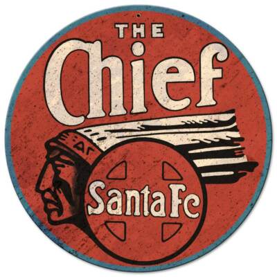 THE CHIEF SANTA FE RAILROAD RR HEAVY DUTY HERGESTELLT IN DEN USA 14'' RUND METALL ADV SCHILD