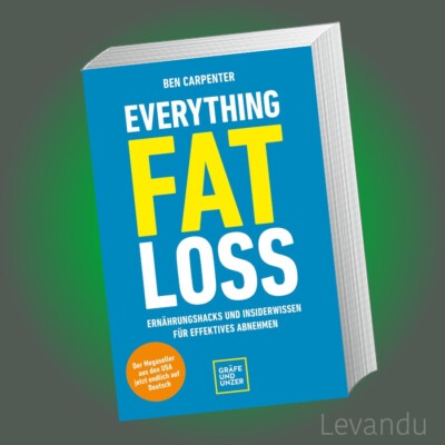 EVERYTHING FAT LOSS | Ernährungshacks und Insiderwissen für effektives Abnehmen