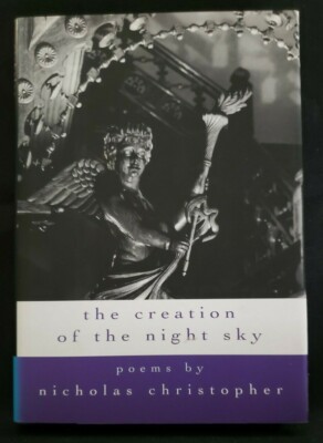 The Creation of the Night Sky by Nicholas Christopher (1998, Hardcover)