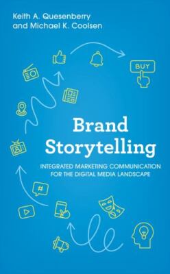 Brand Storytelling : Integrated Marketing Communications for the Digital ...