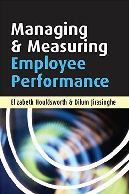 Managing and Measuring Employee Performance by HOULDSWORTH, Elizabeth 0749444770