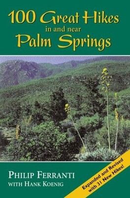 100 Great Hikes in and Near Palm Sp..., Ferranti, Phili