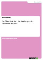 Martin Eder | Ein ÜBerblick üBer Die Siedlungen Des LäNdlichen Raumes | Buch
