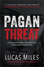 Pagan Threat: Confronting Americas Godless Up...
