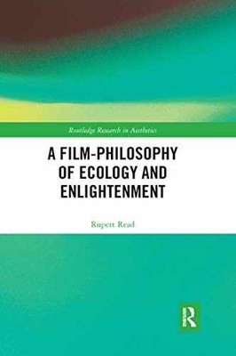 A Film-Philosophy of Ecology and - Paperback, by Read Rupert - Very Good