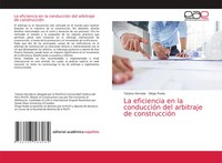 La Eficiencia En La ConduccióN Del Arbitraje De ConstruccióN Herrada (U. A.)