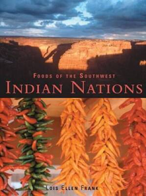 Foods of the Southwest Indian Nations: Traditional and Contemporary Nativ - GOOD
