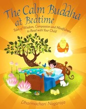 The Calm Buddha at Bedtime: Tales of Wisdom, Compassi... by Dharmachari Nagaraja
