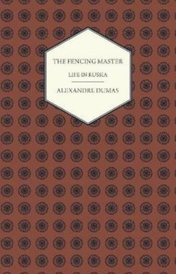 Alexandre Dumas The Fencing Master - Life in Russia (Taschenbuch)