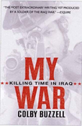 My War: Killing Time in Iraq by Colby Buzzell: Used