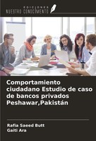 Rafia Saeed Butt (U. A.) | Comportamiento Ciudadano Estudio De Caso De Bancos...