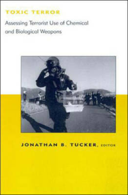 Toxic Terror: Assessing Terrorist Use of Chemical and Biological Weapons  - GOOD