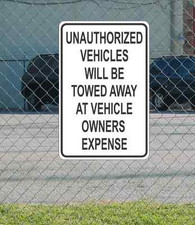 Unauthorized Vehicles will be Towed Away at Owners Expense METAL 12"x18" SIGN