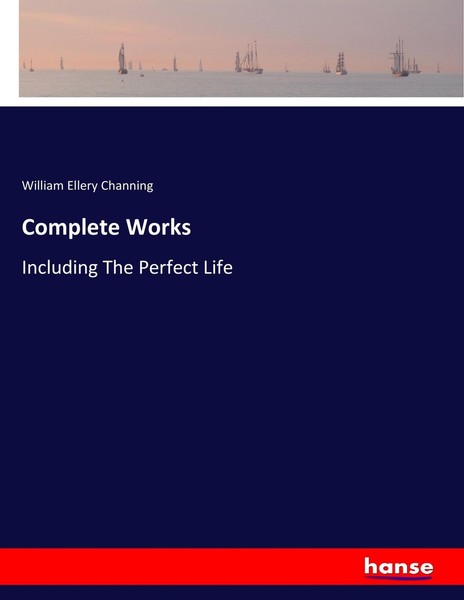 William Ellery Channing | Complete Works | Taschenbuch | Englisch (2017)-image