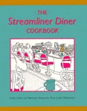 The Streamliner Diner Cookbook - Paperback By Rust, Alexandra - VERY GOOD