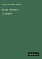 Charlotte Perkins Gilman | In This Our World | Buch | Englisch (2025)