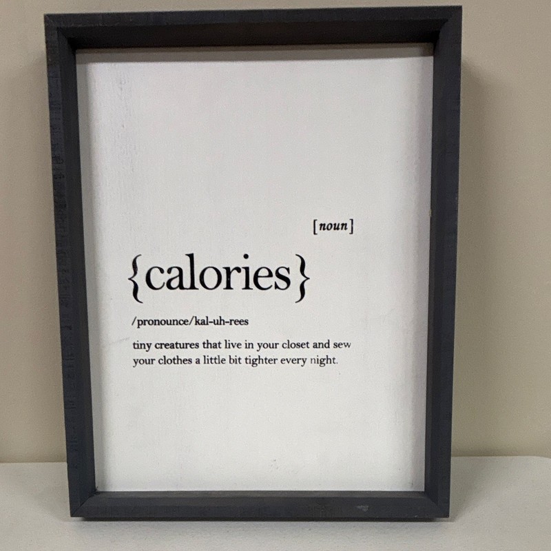 Cute def. Of calorie sign….always brings a laugh.