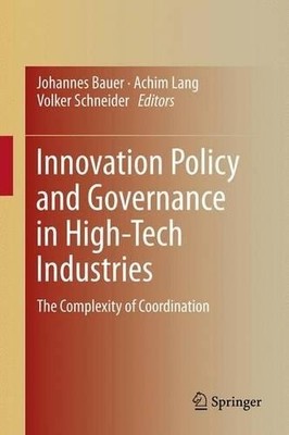 Innovation Policy and Governance in High-Tech Industries - 9783642125621