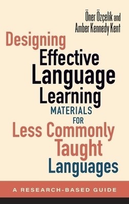 Designing Effective Language Learning Materials for Less Comm... - 9781647123550