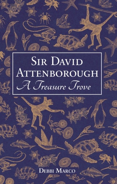 Sir David Attenborough: A Treasure Trove by Debbi Marco (Hardback Book)