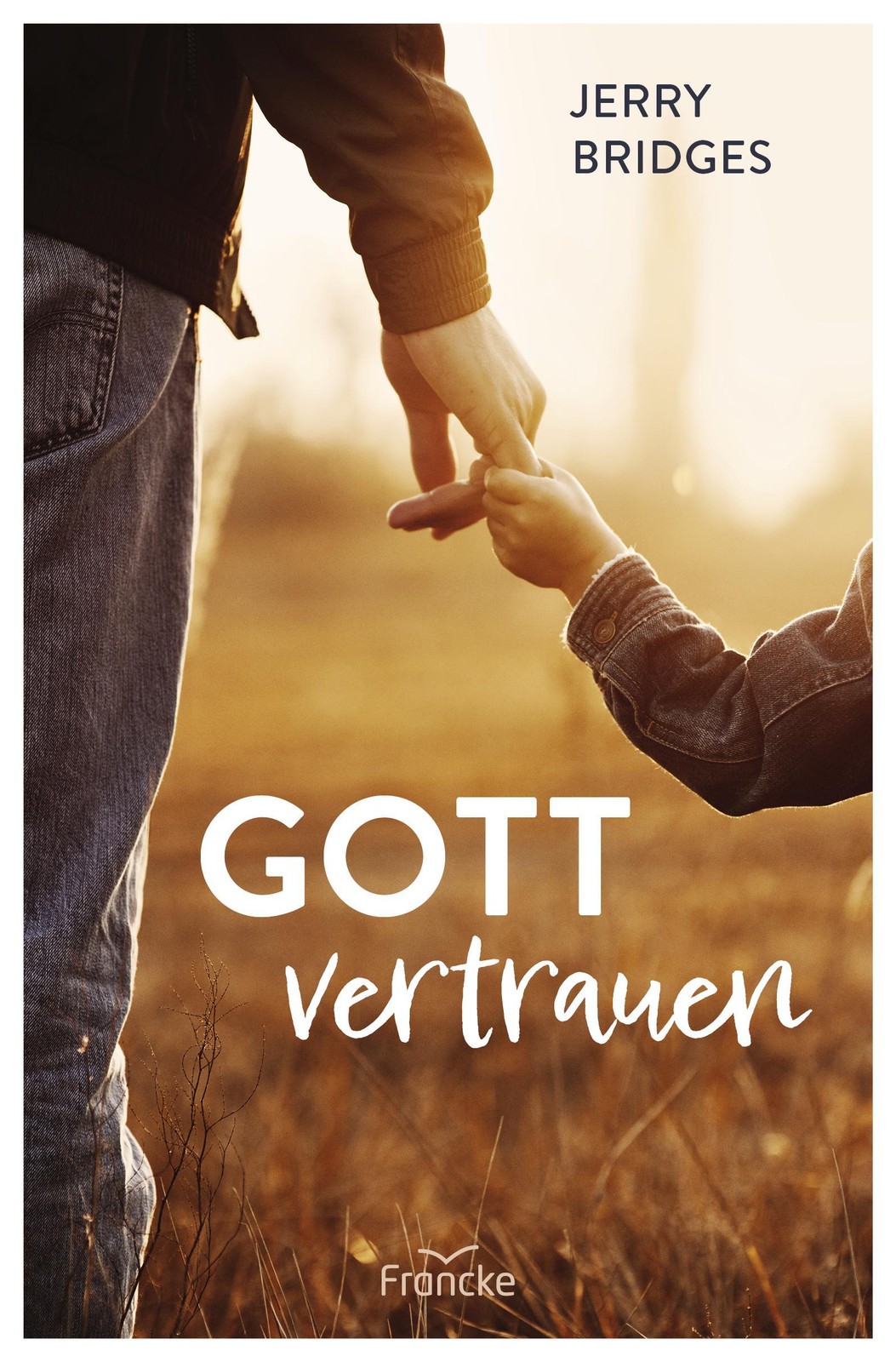 Gott vertrauen Jerry Bridges