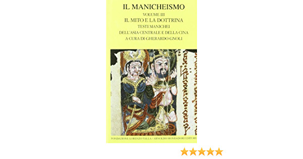 IL MANICHEISMO VOL.3 IL MITO E LA DOTTRINA TESTI MANICHEI DELL'ASI 9788804573852