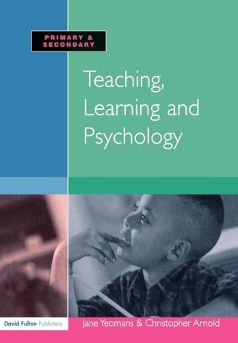 Teaching, Learning and Psychology, Yeomans, Jane