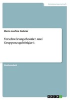 VerschwöRungstheorien Und GruppenzugehöRigkeit Marie Josefine Grabner