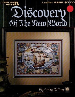 LEISURE ARTS CROSS STITCH DISCOVERY OF THE NEW WORLD BY LINDA GILLUM