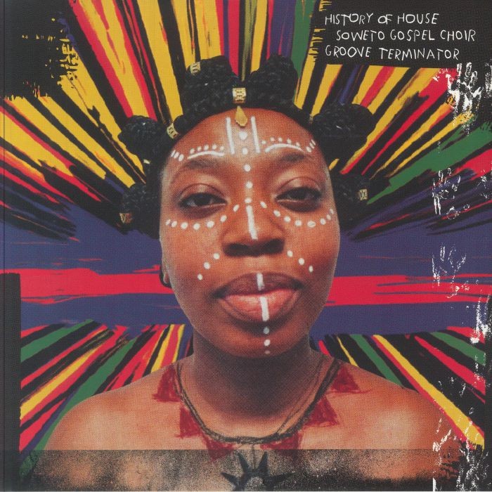 SOWETO GOSPEL CHOIR/GROOVE TERMINATOR - History Of House - Vinyl (LP)