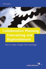 Collaborative Planning, Forecasting and Replenishment. How to create a Supply Ch