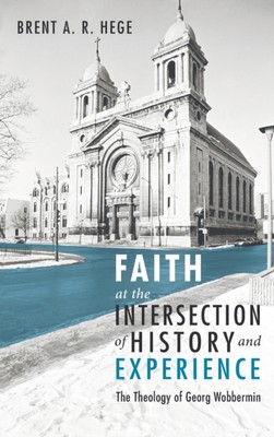 Hege - Faith at the Intersection of History and Experience - New hardb - X555z