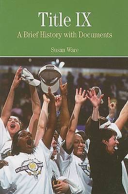 Title IX: A Brief History wtih Documents (The Bedford Series in History And Cul