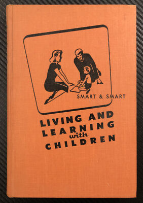 Living And Learning With Children by Smart & Smart (1949, Hardcover)