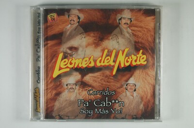 LIONES del NORTE Corridos Pa' Cab**n Soy Mas Yo LATIN CD SEALED Lideres