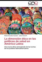 La DimensióN éTica En Las PolíTicas De Salud En AméRica Latina Rafael GonzáLez G