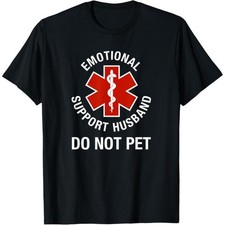 100 Cotton Do Not Pet Emotional Support Husband Funny T-Shirt