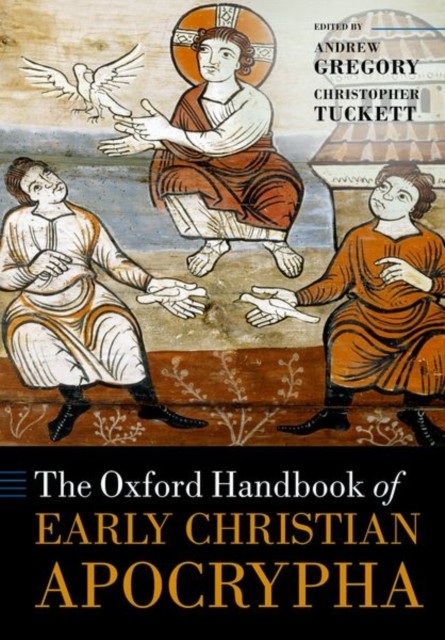 The Oxford Handbook of Early Christian Apocrypha by Joseph  Verheyden